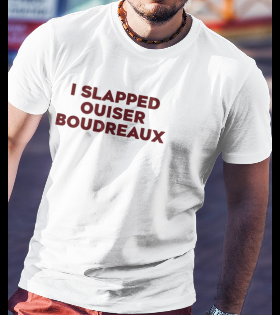 Matthew Bounds I Slapped Ouiser Boudreaux T-Shirt