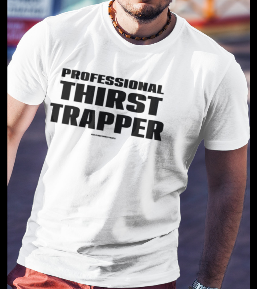 Professional Thirst Trapper Record Breaker T-Shirt
