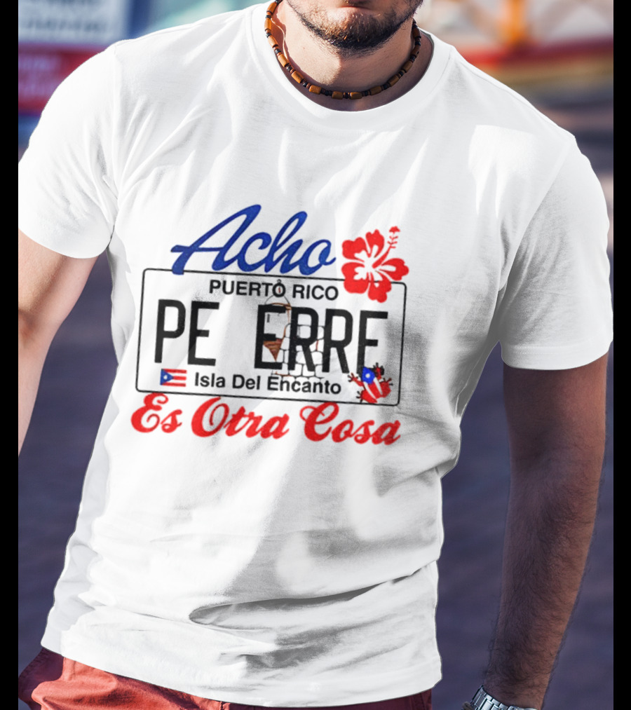 Acho Puerto Rico Es Otra Cosa Bad Bunny Hibiscus Flag Peer's Iconic Style T-Shirt