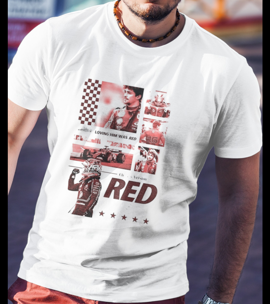 Charles Leclerc Ferrari Racing Formula 1 Fan Motorsport Loving Him Was Red T-Shirt