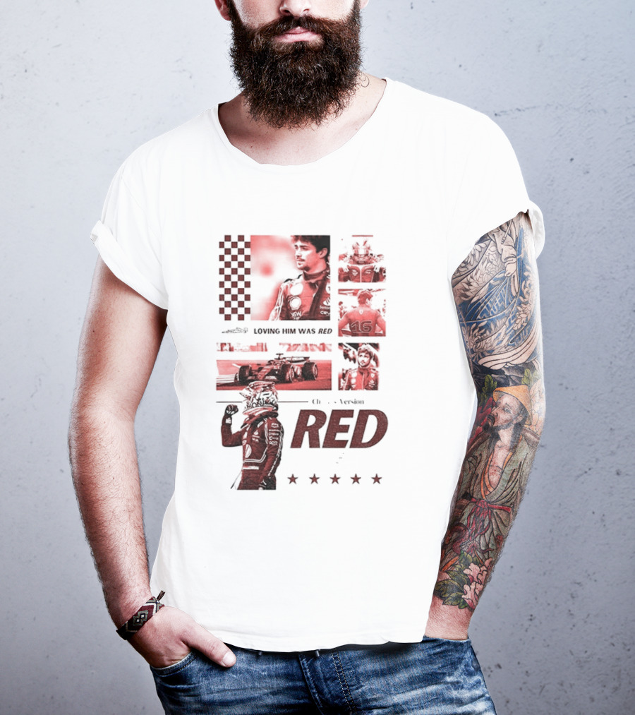 Charles Leclerc Ferrari Racing Formula 1 Fan Motorsport Loving Him Was Red T-Shirt