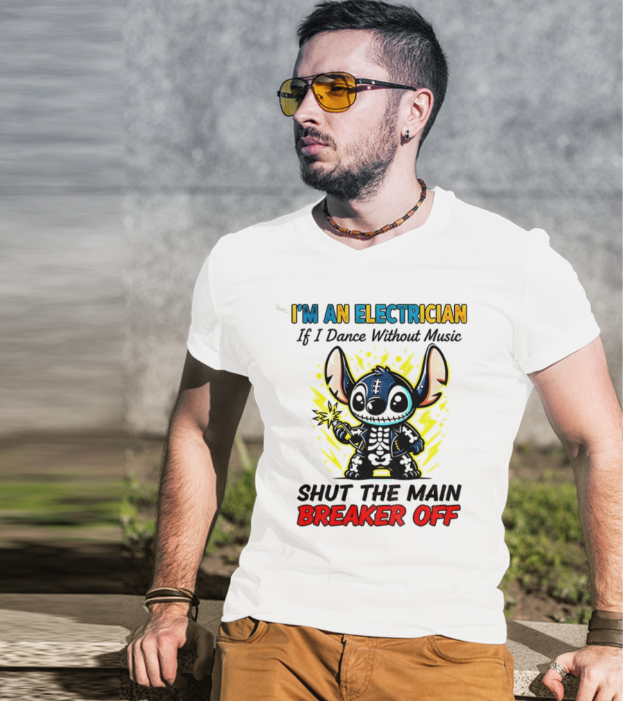 Stitch I'm An Electrician Breaker Off Electric Dance Style T-Shirt