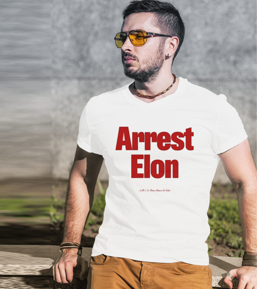 Arrest Elon Future Is Color T-Shirt