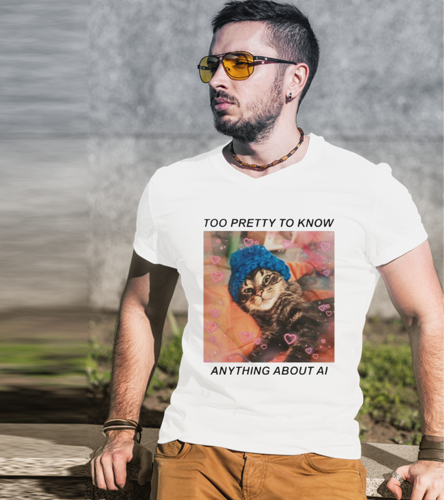 Too Pretty To Know Anything About AI Cat In Blue Hat Surrounded By Hearts T-Shirt