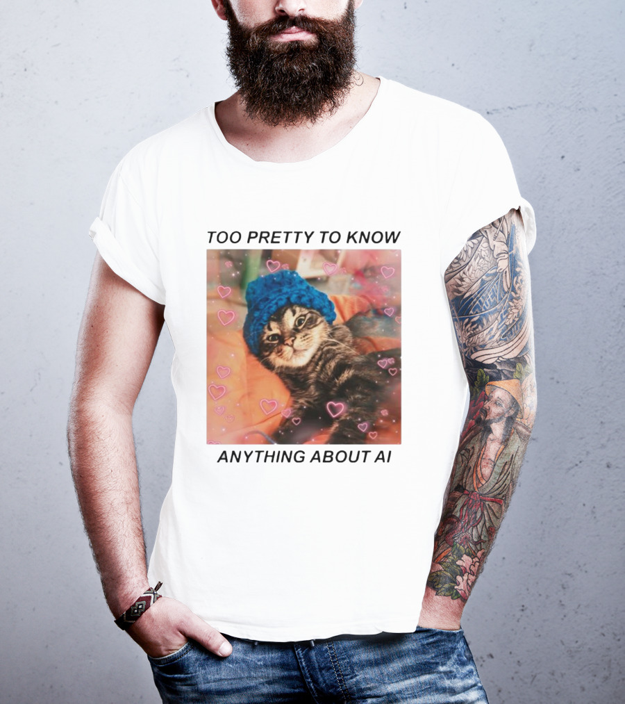 Too Pretty To Know Anything About AI Cat In Blue Hat Surrounded By Hearts T-Shirt