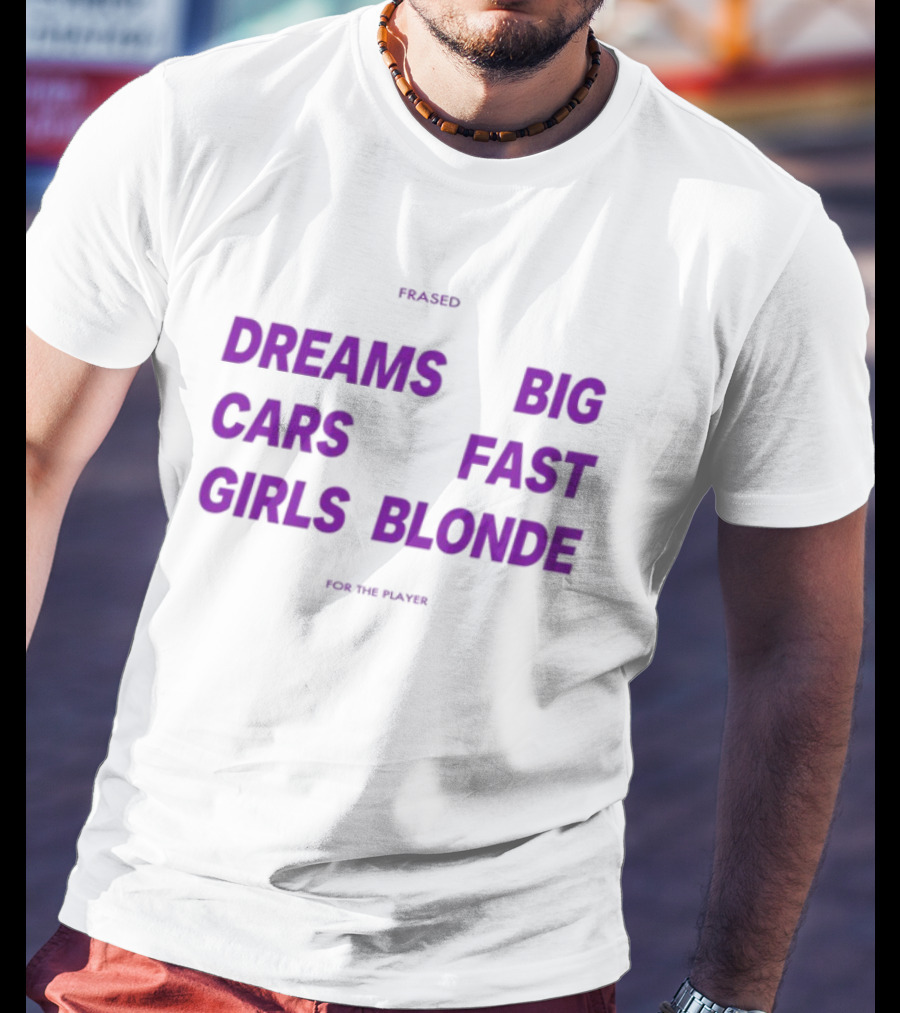 Flaired Dreams Big Cars Fast Girls Blonde For The Dreamer T-Shirt
