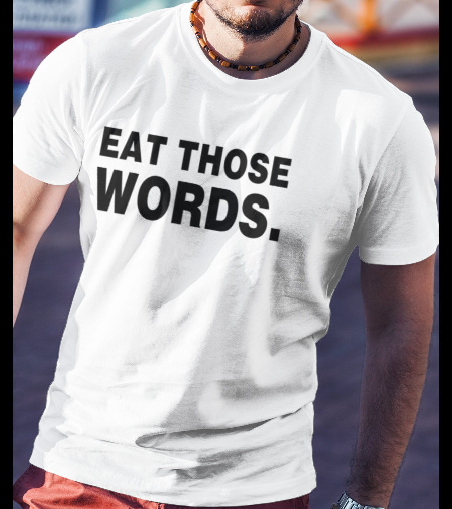 Ksosoliid Eat Those Words Text T-Shirt
