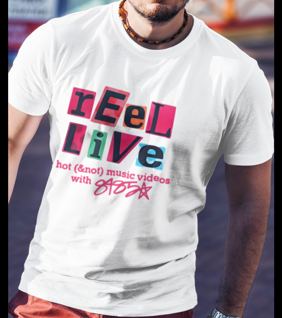 Reel Live Hot New Music Videos With 8485 T-Shirt