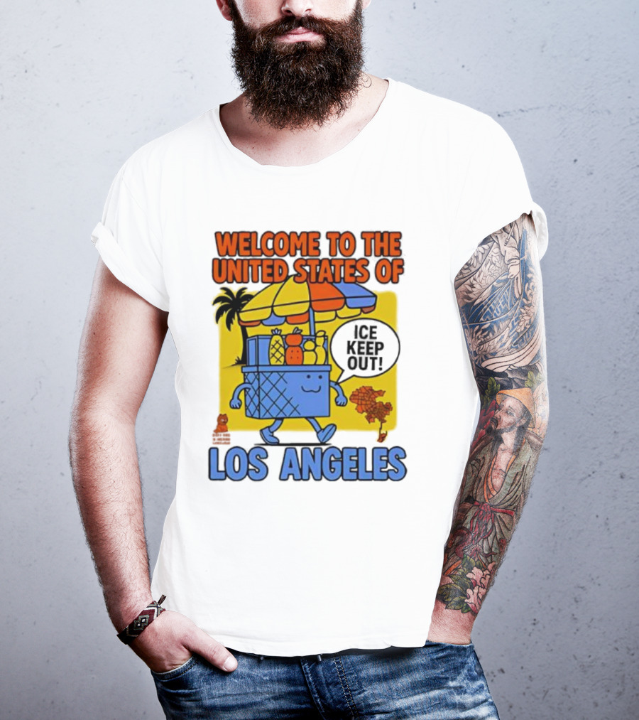 Welcome To The United States Of Los Angeles Keep Out ICE Vendor Cart Icons Palm Trees T-Shirt