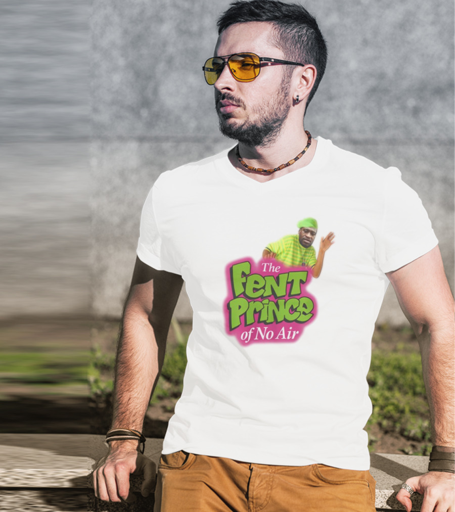 The Fent Prince Of No Air Bruhtees T-Shirt