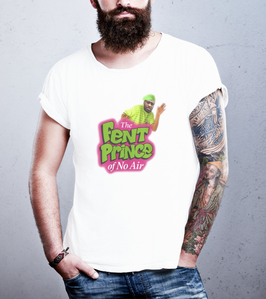 The Fent Prince Of No Air Bruhtees T-Shirt