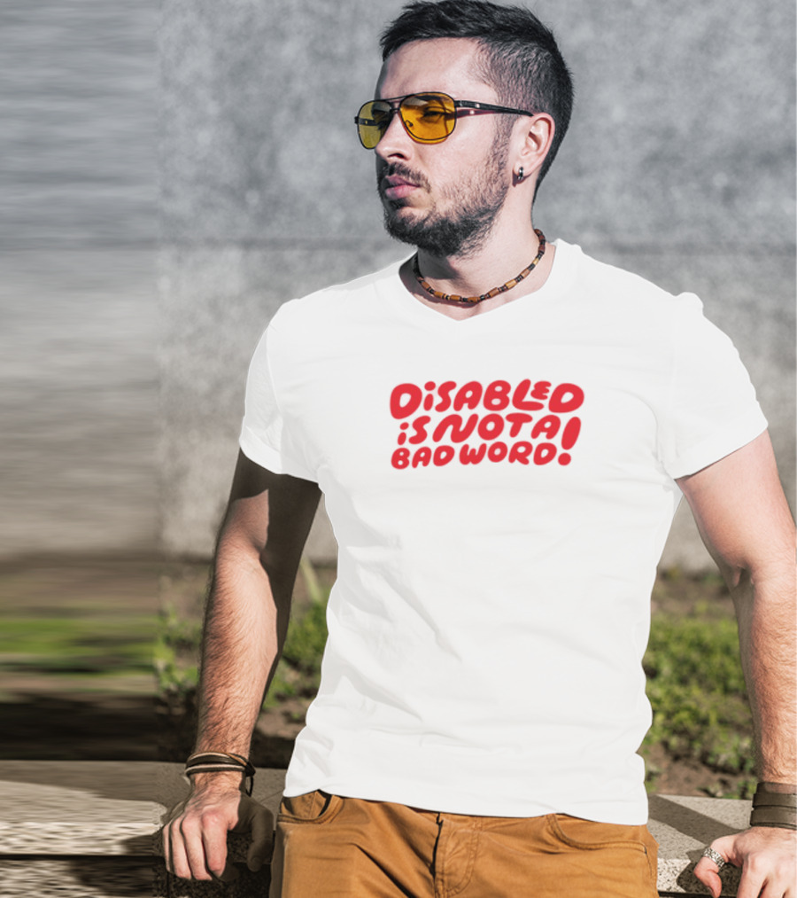Candycourn Disabled Is Not A Bad Word Red Bold Text Empowerment T-Shirt