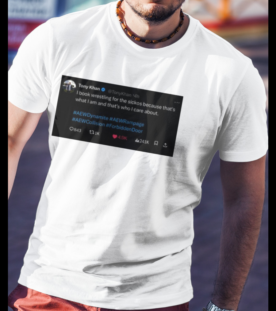 Tony Khan I Book Wrestling For The Sickos AEW Dynamite Rampage Collision Forbidden Door T-Shirt