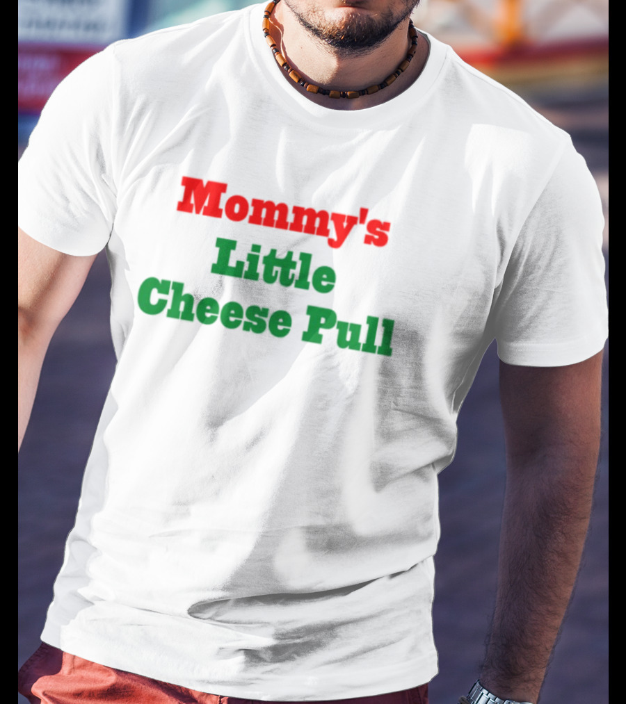 Mommy's Little Cheese Pull Green And Red Text T-Shirt