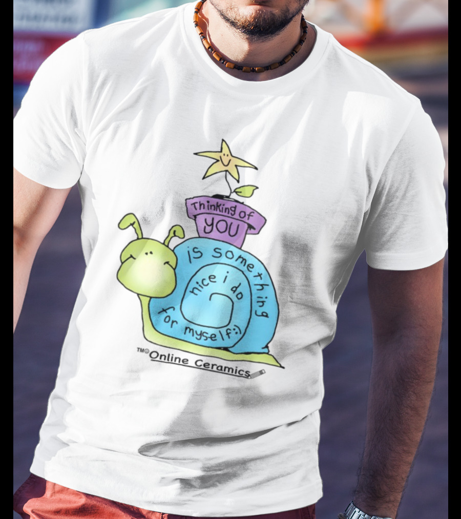 Thinking Of You Is Something Nice I Do For Myself Snail And Star T-Shirt