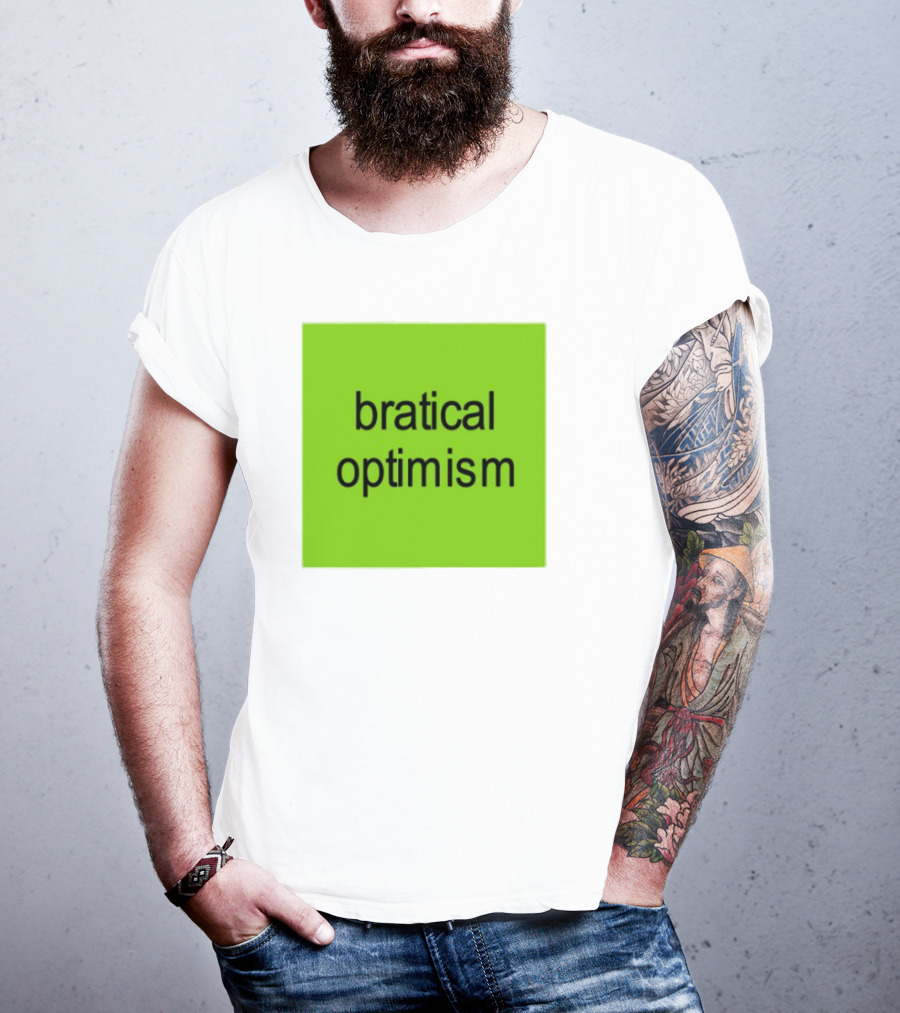 Bratical Optimism Bold Green Typography T-Shirt
