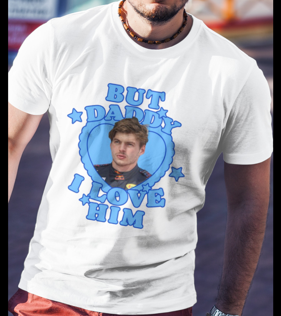 But Daddy I Love Him Max Verstappen Blue Heart Stars T-Shirt