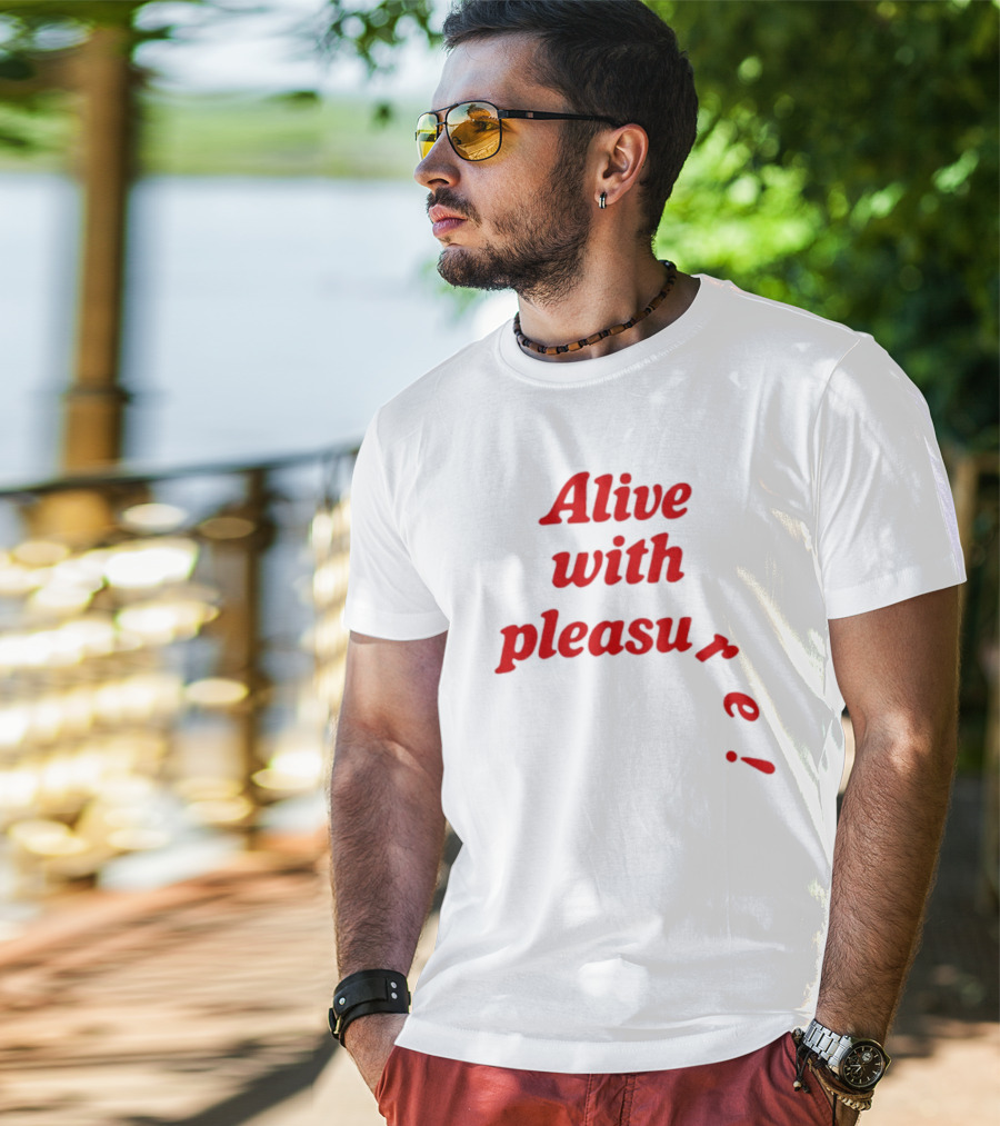 Alive With Pleasure Red Text T-Shirt