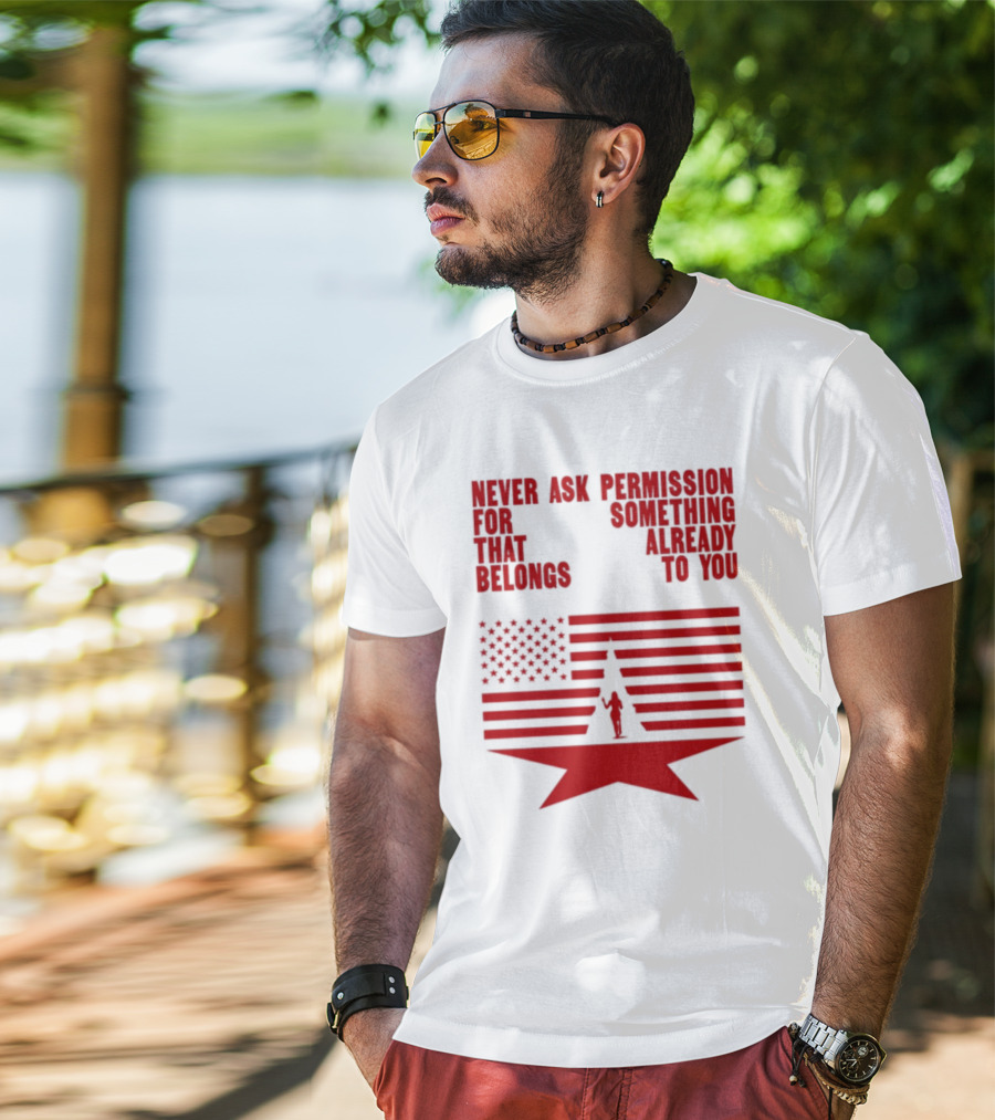 Cct Reclamation Never Ask Permission Belongs To You T-Shirt