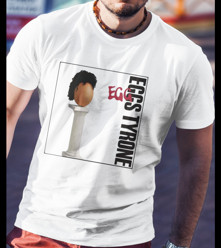 Egg Tyrone Iconic Egg With Wig On Pillar T-Shirt