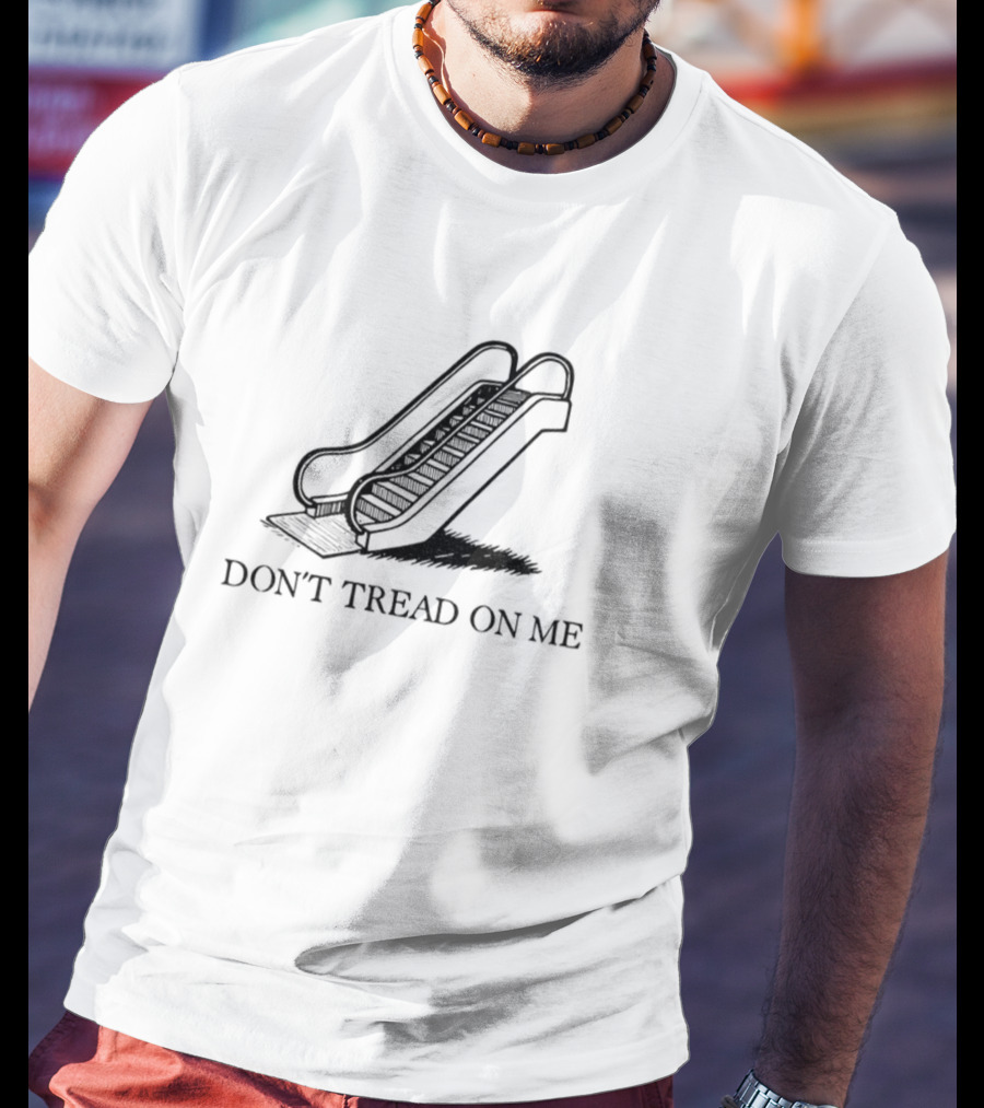 Don't Tread On Me Escalator Gadsden Political Humor T-Shirt