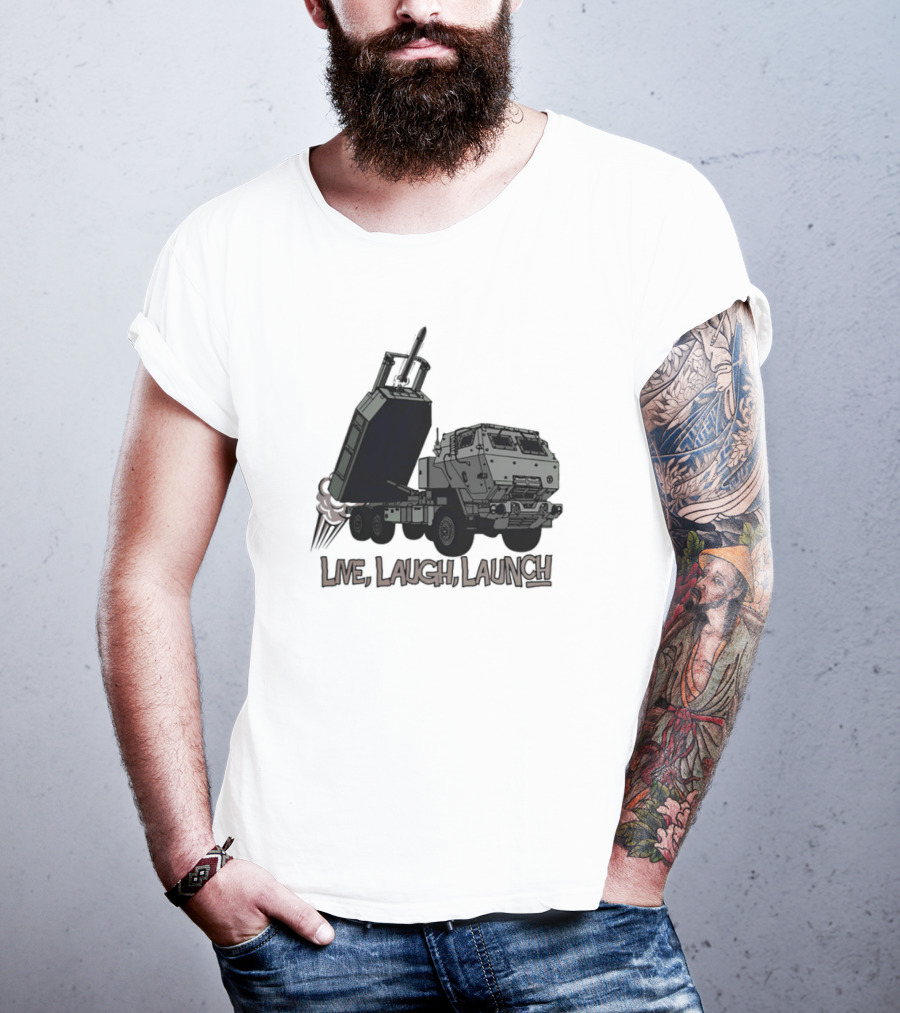 Himars Live Laugh Launch Rocket Vehicle T-Shirt