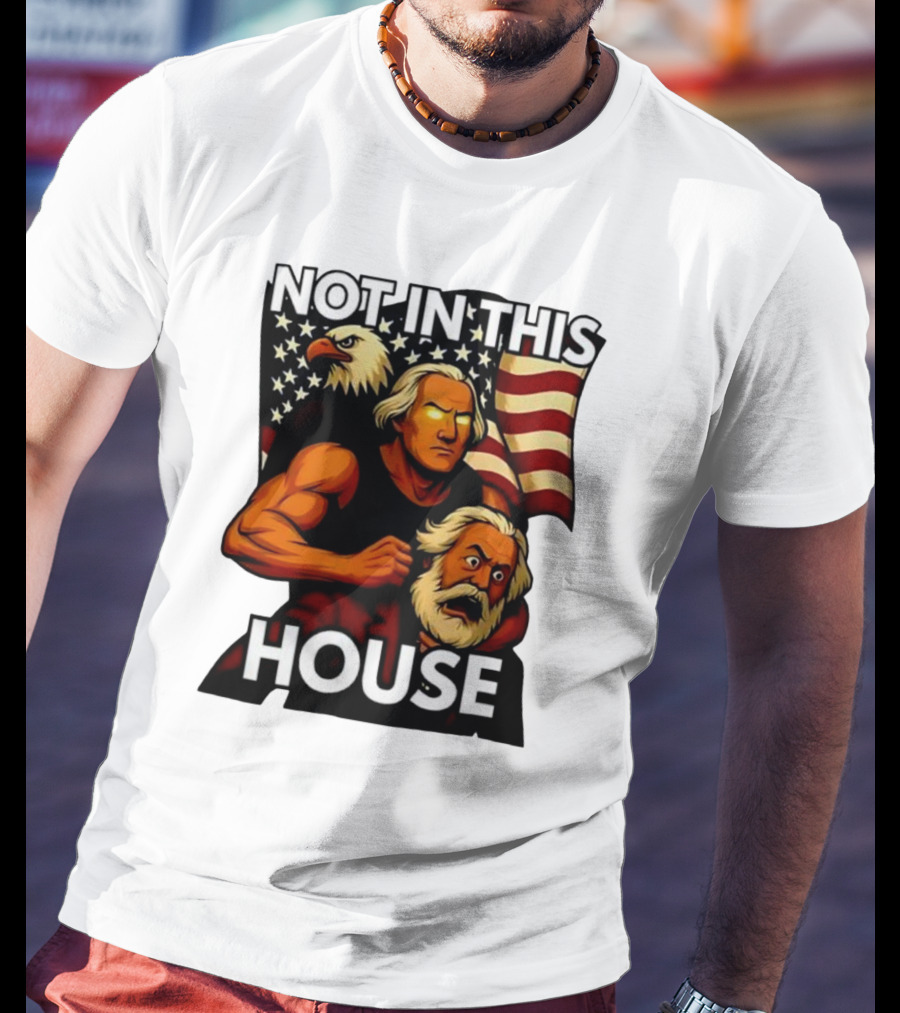 Not In This House George Washington Karl Marx Eagle Flag T-Shirt