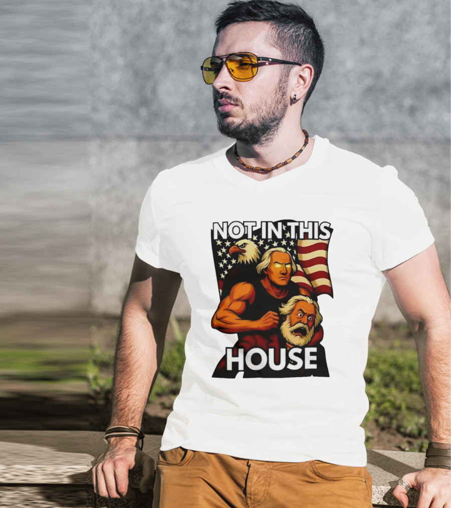 Not In This House George Washington Karl Marx Eagle Flag T-Shirt