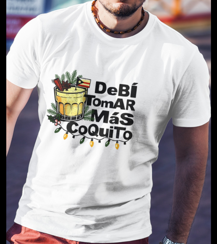 Bad Bunny Puerto Rican Flag Super Bowl 2025 Debi Tomar Mas Coquito T-Shirt