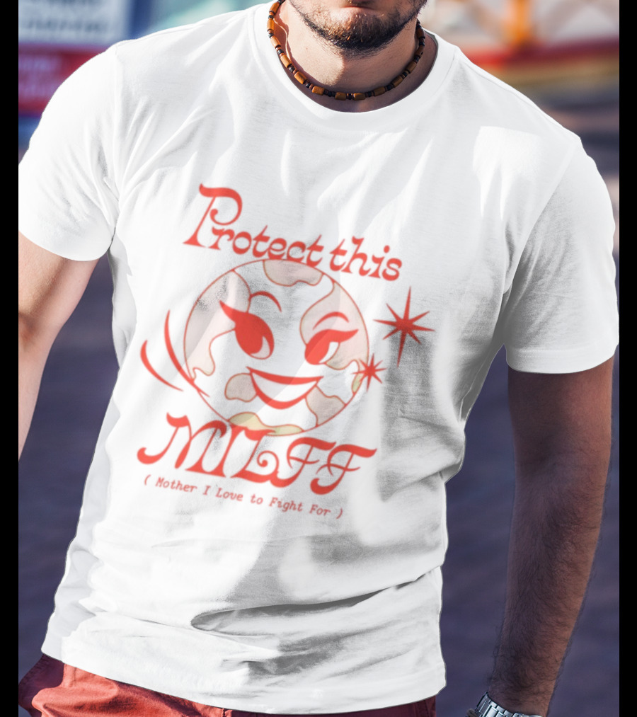 Protect This Milff Mother I Love To Fight For Planet Earth Star T-Shirt