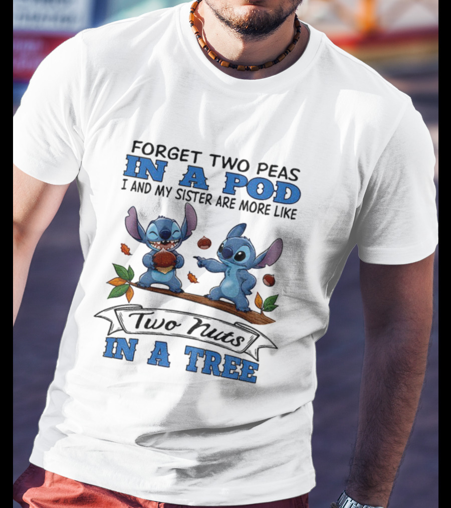 Stitch Two Nuts In A Tree With My Sister In A Pod T-Shirt