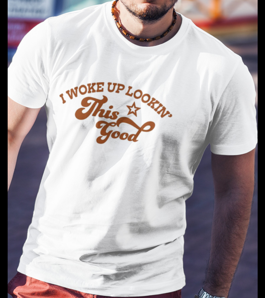 Summerfest I Woke Up Lookin' This Good Star Vintage Retro Style T-Shirt