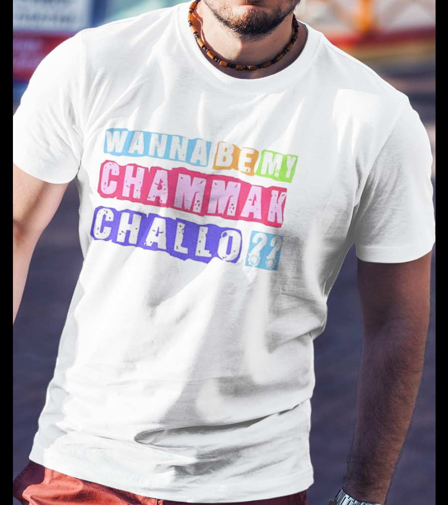 Wanna Be My Chammak Challo Colorful Block Letters Playful Question T-Shirt