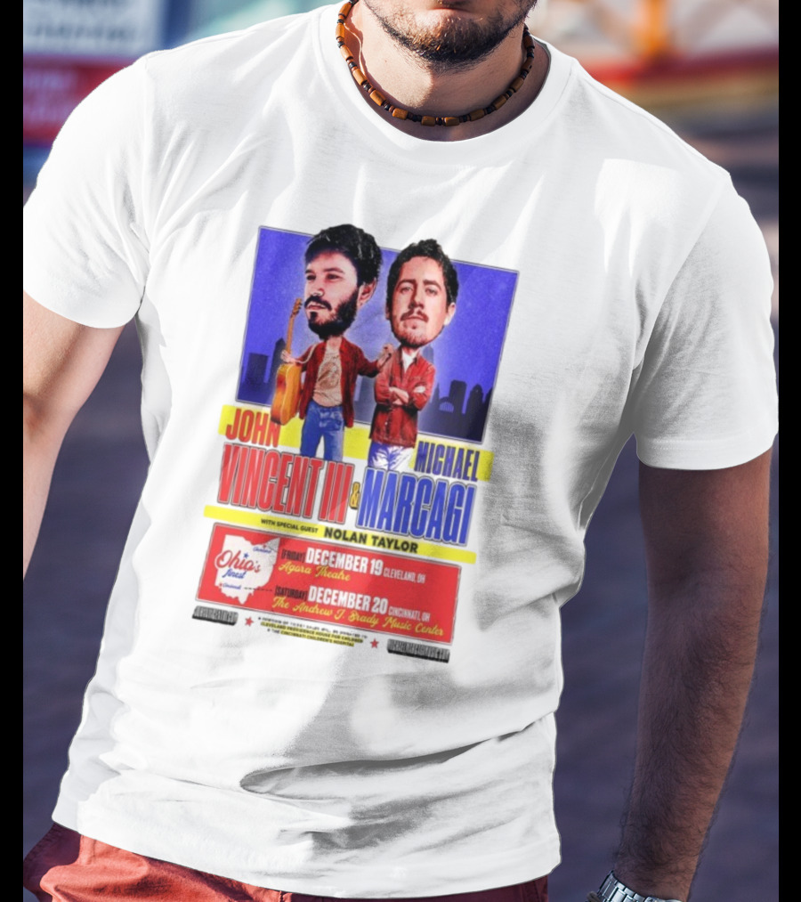 John Vincent III And Michael Marcagi Ohio Tour December 19-20 2025 Agora Theatre Cleveland Cincinnati Andrew J Brady Music Center With Nolan Taylor T-Shirt
