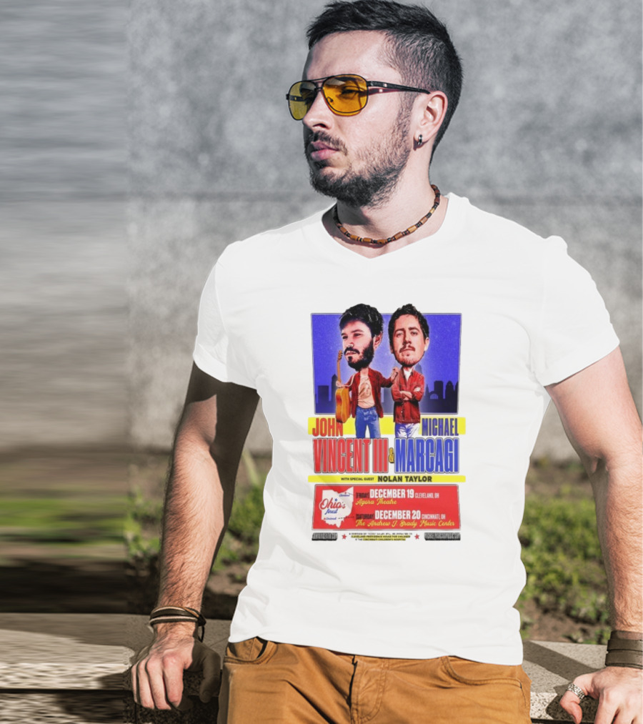 John Vincent III And Michael Marcagi Ohio Tour December 19-20 2025 Agora Theatre Cleveland Cincinnati Andrew J Brady Music Center With Nolan Taylor T-Shirt