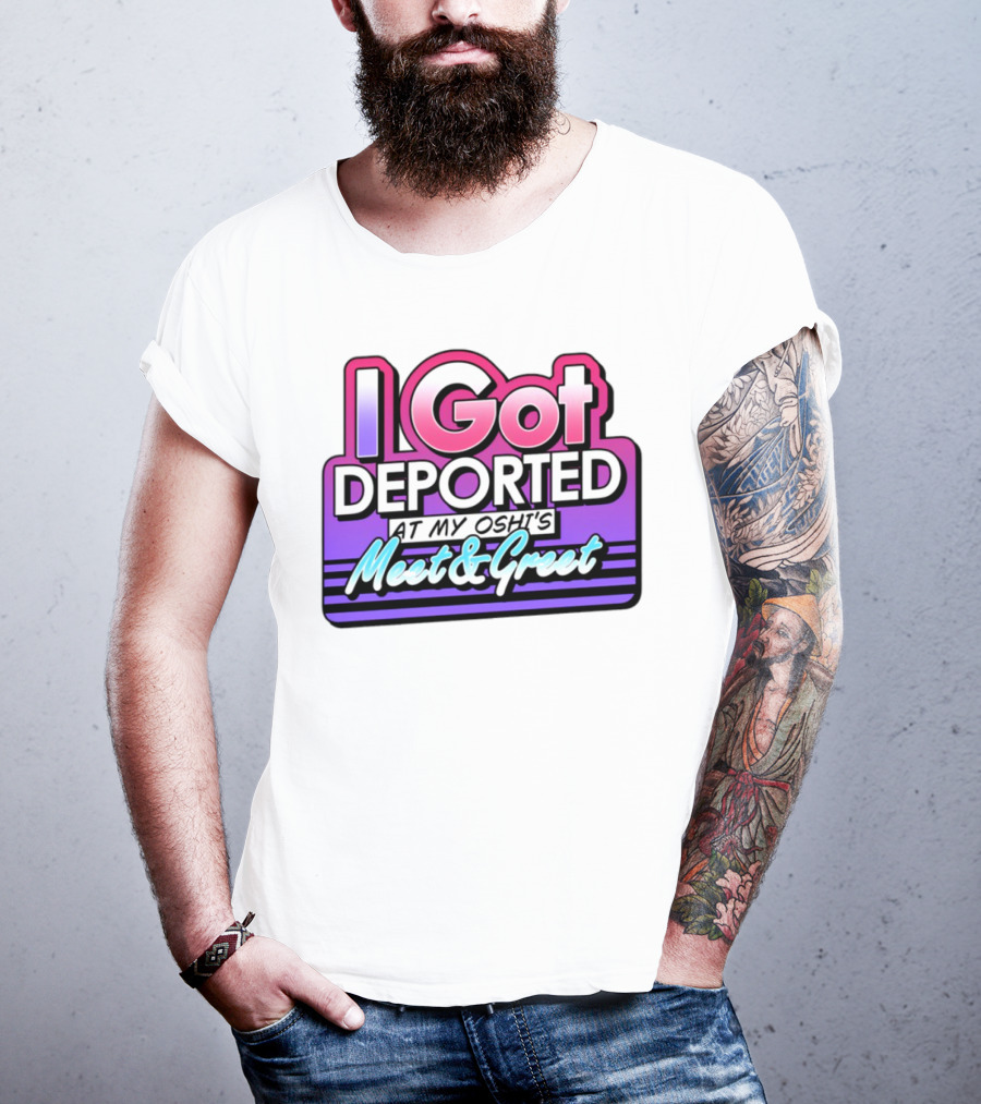 I Got Deported At My Oshi's Meet & Greet Retro Vaporwave Style T-Shirt