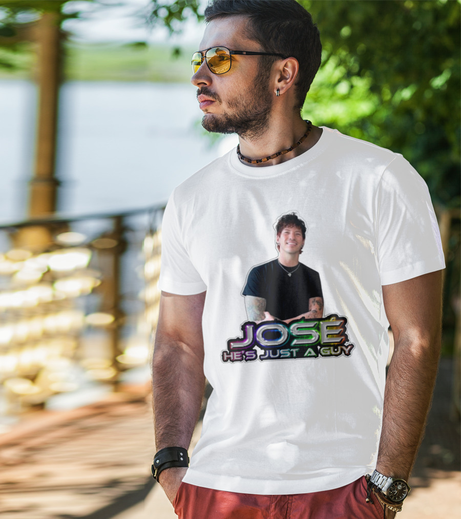 José He's Just A Guy Bold Colorful Text And Casual Pose T-Shirt