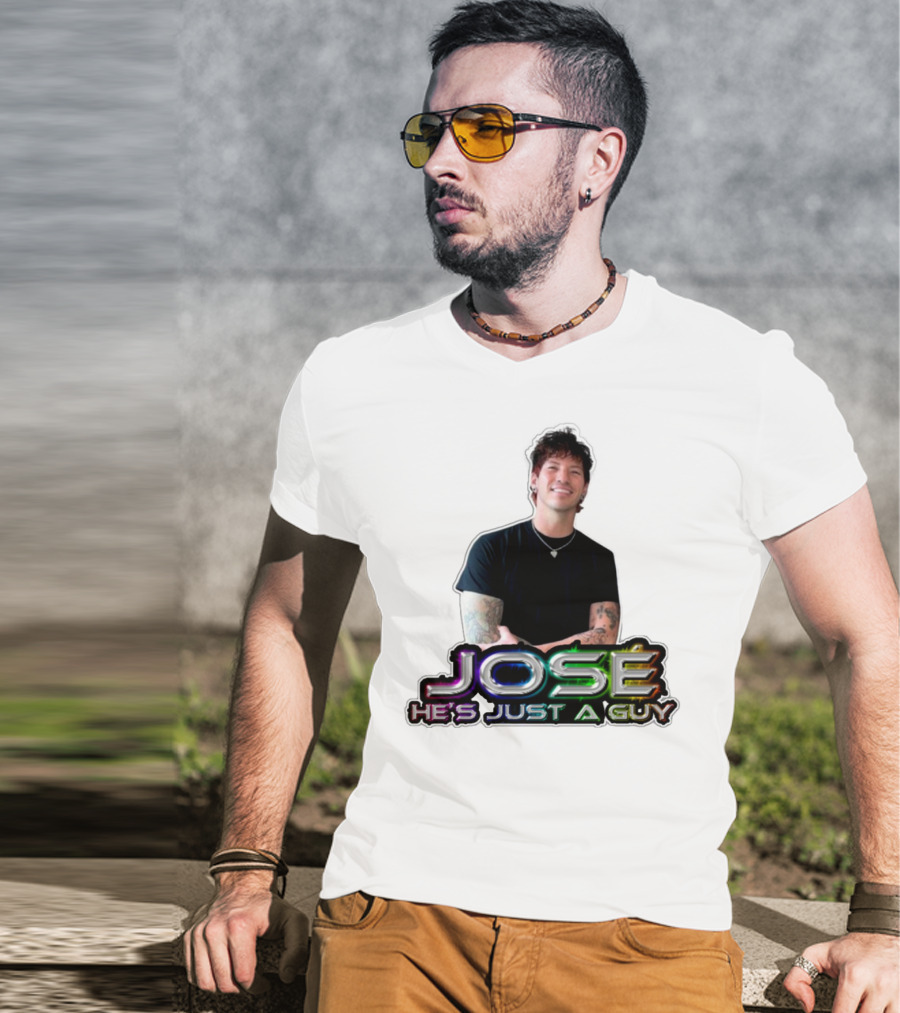José He's Just A Guy Bold Colorful Text And Casual Pose T-Shirt