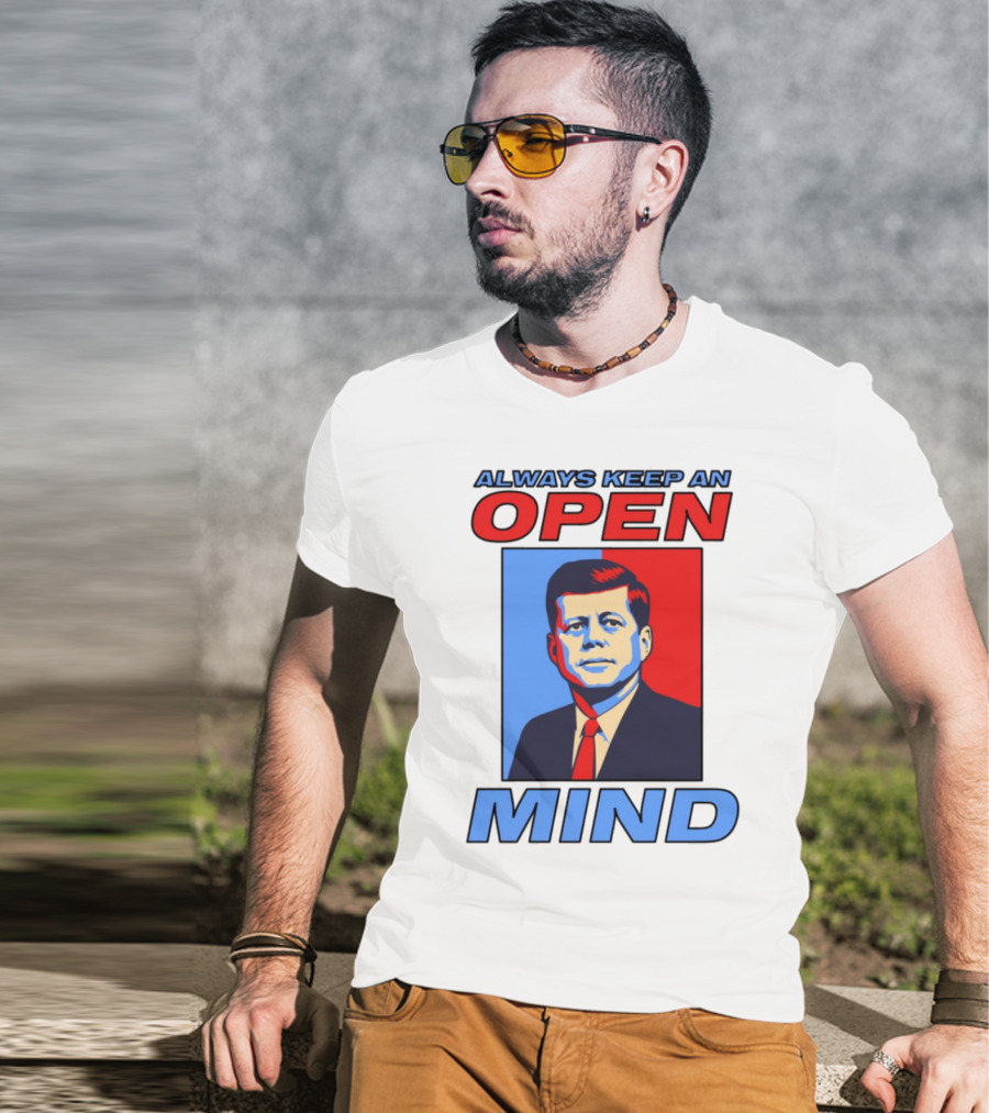 Nsfw Always Keep An Open Mind Jfk Iconic Red Blue Portrait T-Shirt