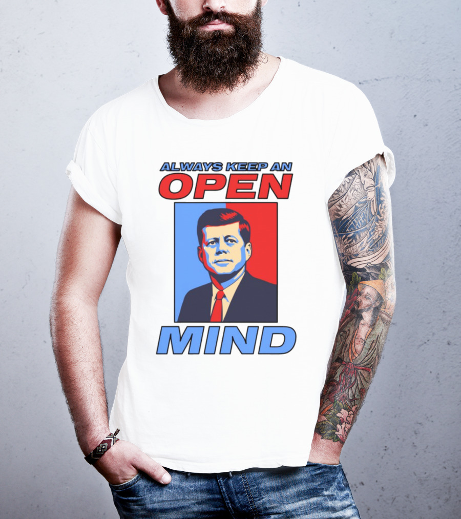 Nsfw Always Keep An Open Mind Jfk Iconic Red Blue Portrait T-Shirt