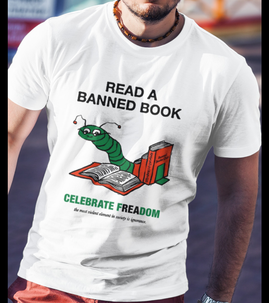 Celebrate Freadom Read A Banned Book Banned Book Club Worm Reading T-Shirt