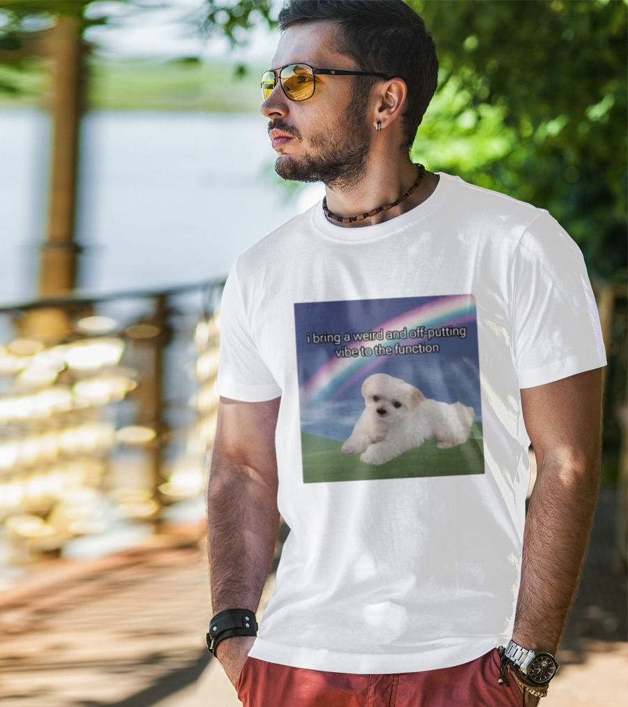I Bring A Weird And Off-Putting Vibe To The Function Cute Puppy And Rainbow T-Shirt