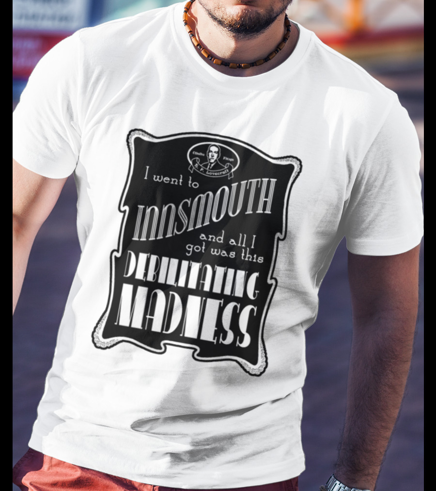 Innsmouth Trip Souvenir Debilitating Madness Apparel T-Shirt