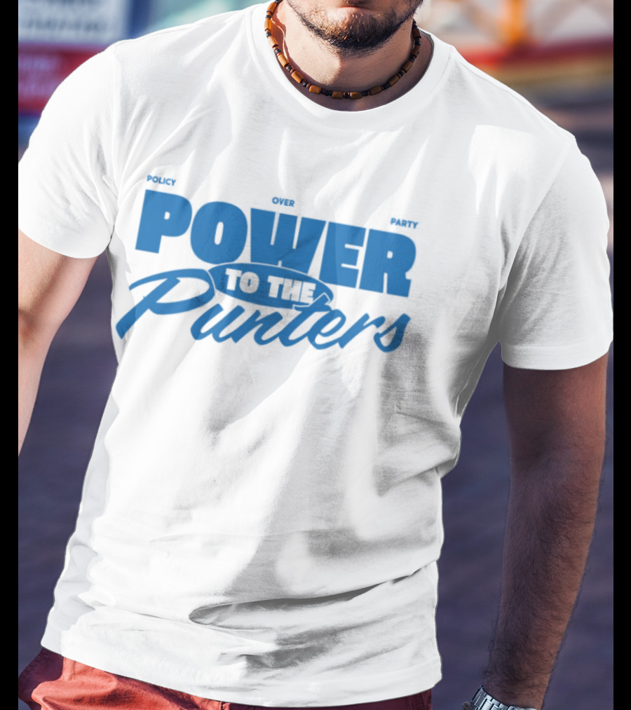 Policy Over Party Power To The Punters Blue Text T-Shirt