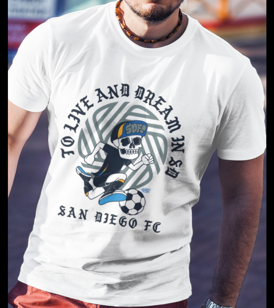 Chikle Peace Collective To Live And Dream In SD San Diego FC SD Life T-Shirt