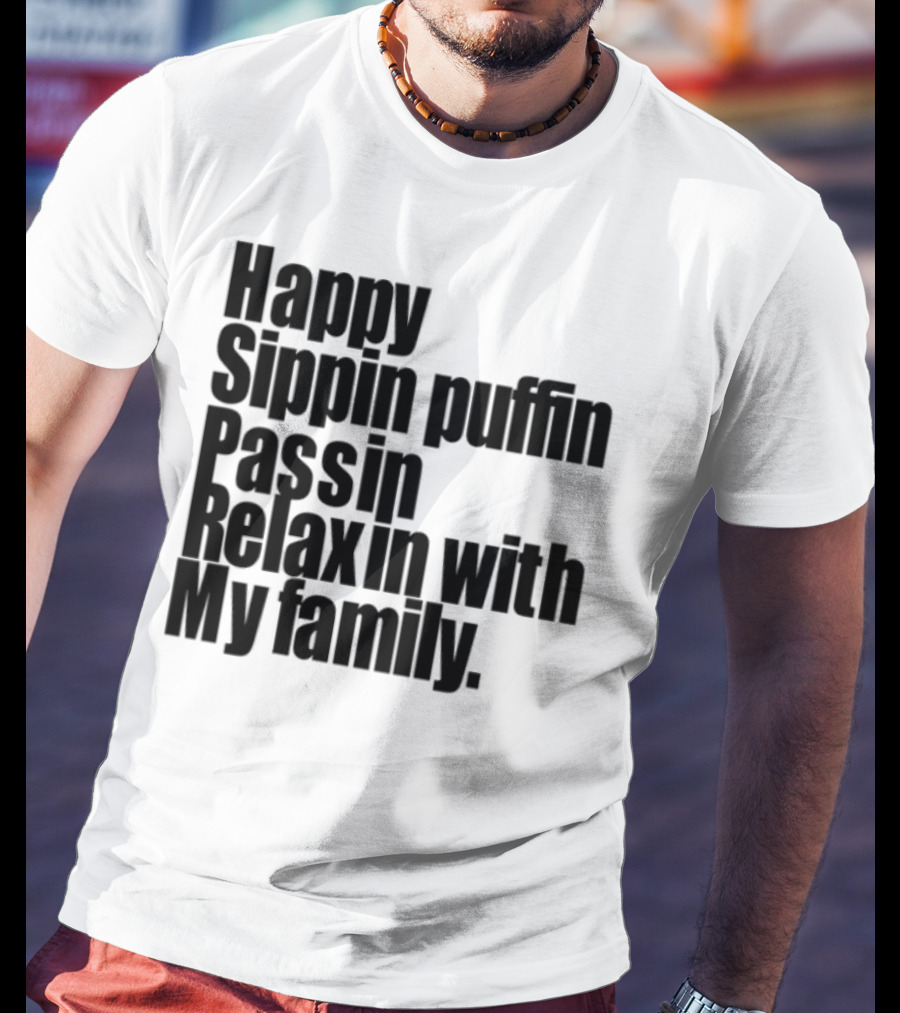 Happy Sippin Puffin Passin Relaxin With My Family Retro Vintage Style T-Shirt