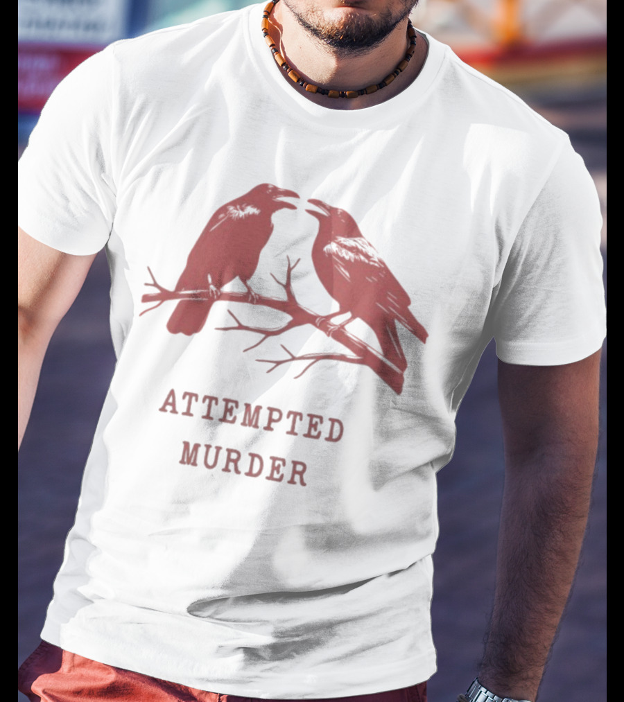Attempted Murder With Crows On Branch T-Shirt