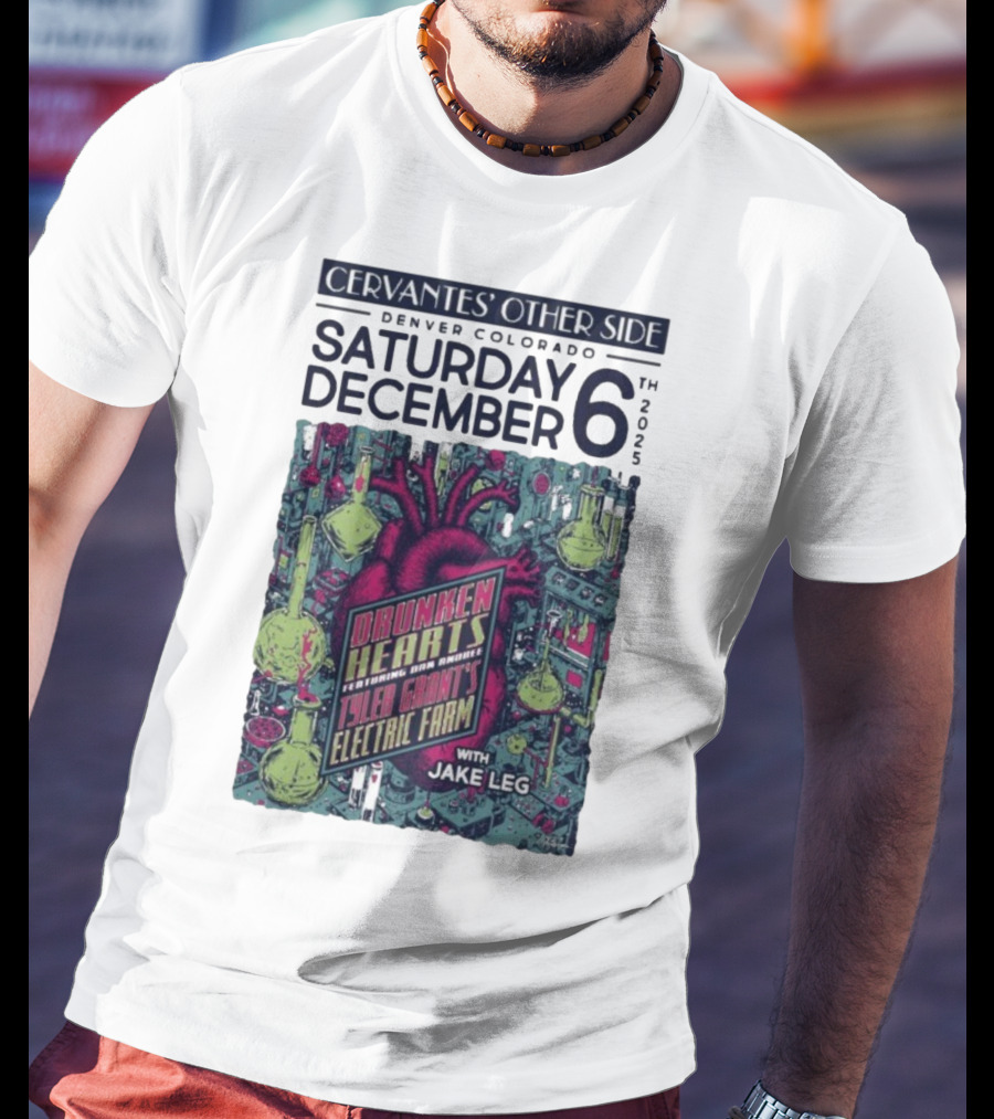 Cervantes' Other Side Denver December 6 Drunken Hearts Tyler Grant's Electric Farm Jake Leg T-Shirt