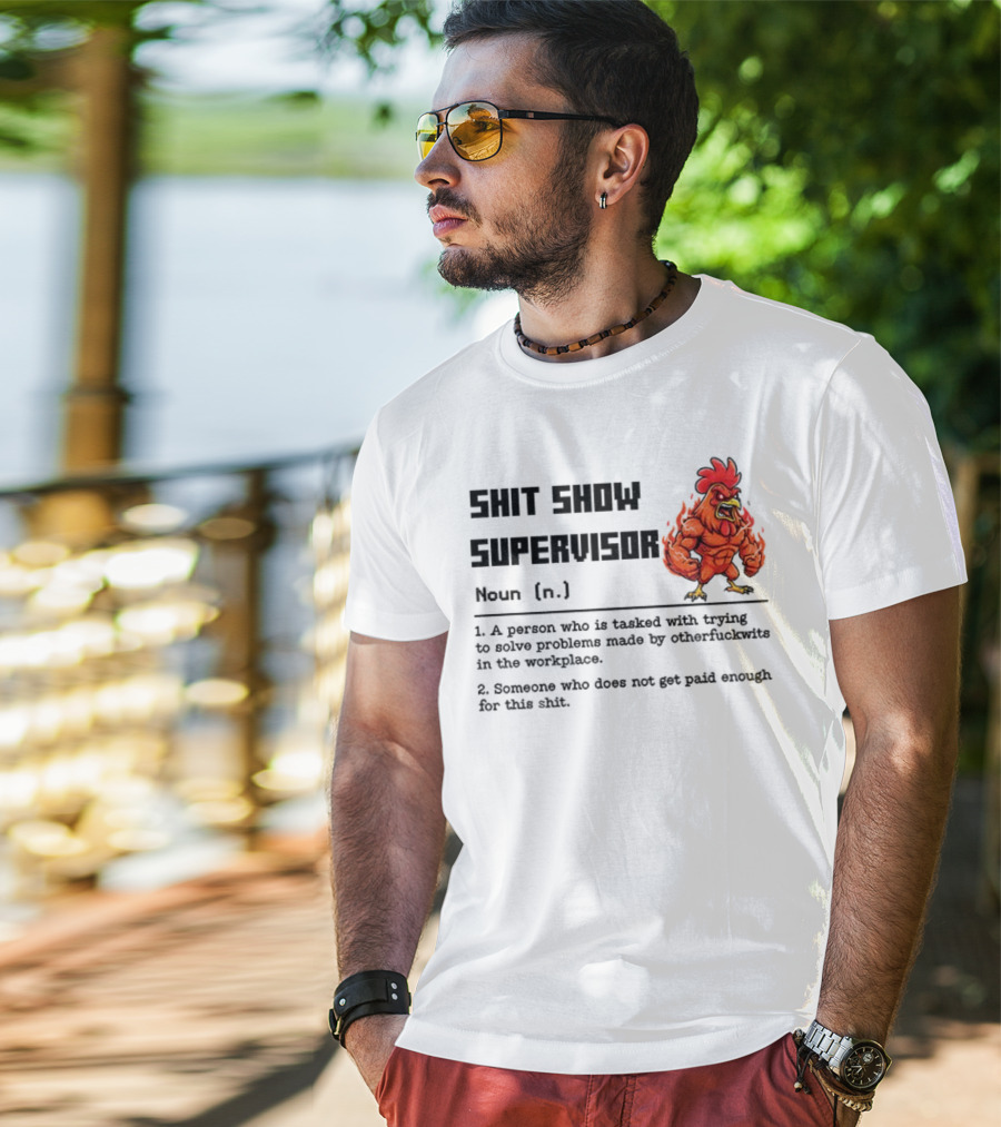 Shit Show Supervisor Definition Noun Person Trying To Solve Problems T-Shirt