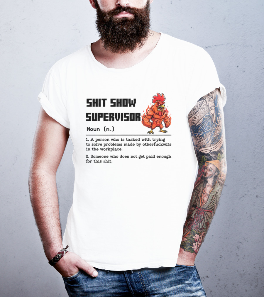 Shit Show Supervisor Definition Noun Person Trying To Solve Problems T-Shirt